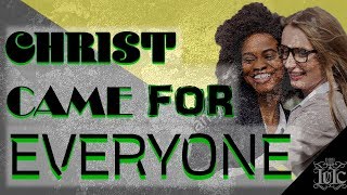 The Israelites: Christ came for EVERYONE......