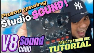 Gawing Studio Mix ang V8 Sound Card- (Complete Tutorial Basic to Studio Mix)