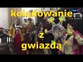 kolędowanie z gwiazdą