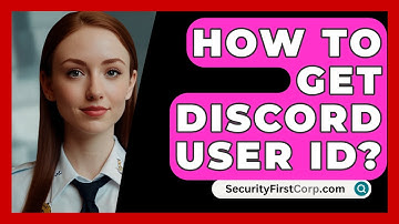 How To Get Discord User ID? - SecurityFirstCorp.com
