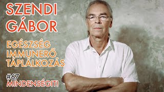 Szendi Gábor: Egészség, immunerő, táplálkozás, paleo, jóllét, élelmiszerek | Mindenségit! #67