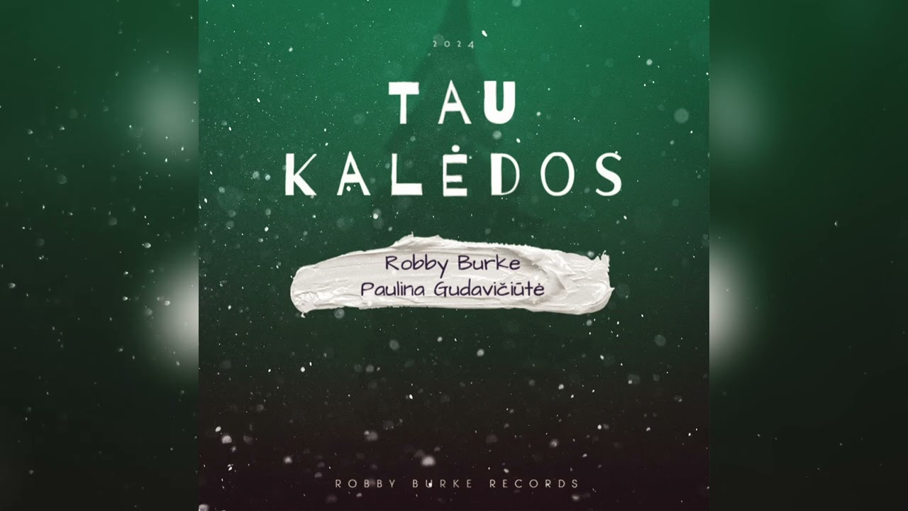 Robby Burke ft. Paulina Gudavičiūtė - Tau Kalėdos