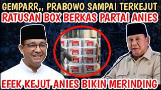 MERINDING,, RATUSAN BOX BERKAS PARTAI ANIES BIKIN PRABOWO TERKEJUT!! GEBRAKAN ANIES KELAS DEWA