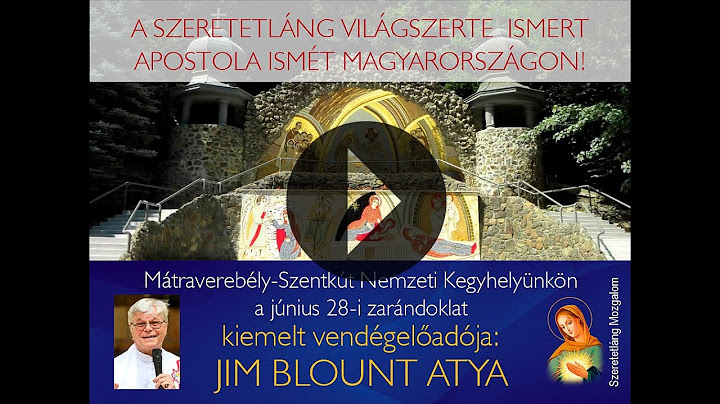 A Szeretetláng Mozgalom zarándoklata Mátraverebély-Szentkútra - élő közvetítés