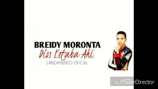 Miniatura del video "Breidy Moronta - Dios Estaba Ahí  (AUDIO)"