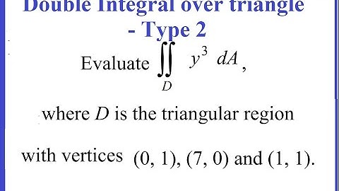 Double Integral over triangle - Type 2