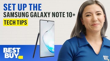 Setting Up the Samsung Galaxy Note 10+ - Tech Tips from Best Buy
