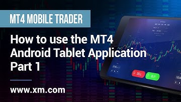XM.COM - Mobile Trader - How to use the MT4 Android Tablet Application (Part 1)