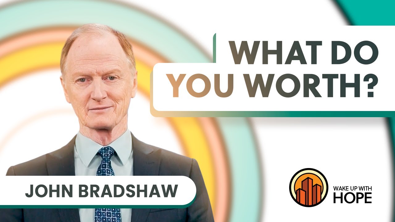 Discovering Your True Worth | John Bradshaw - YouTube