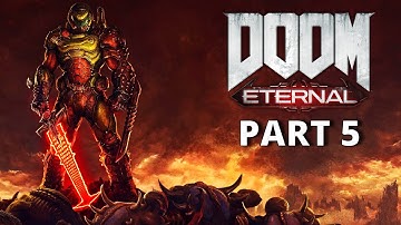 DOOM ETERNAL | Gameplay Walkthrough | PART 5 | [HD] [PC] | FULL GAME | NO COMMENTARY | 2020