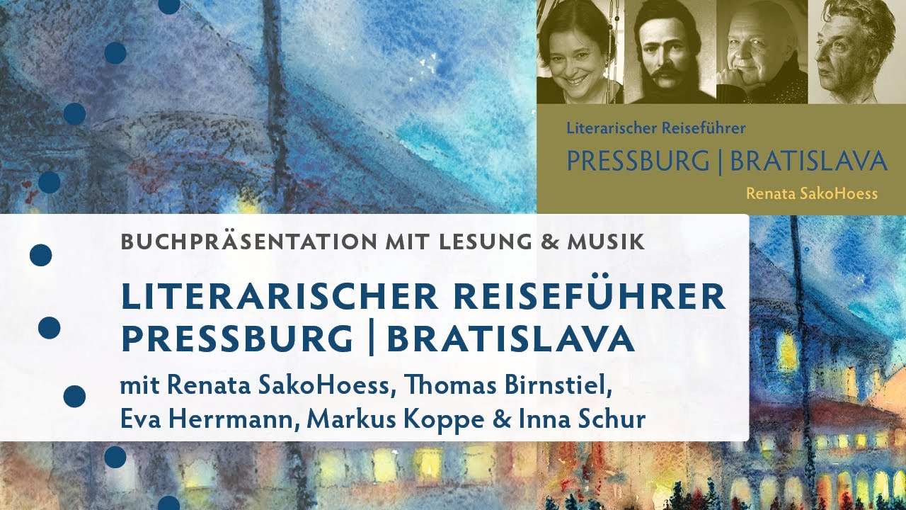 Literarischer Reiseführer Pressburg/Bratislava: Buchpräsentation mit Lesung und Musik