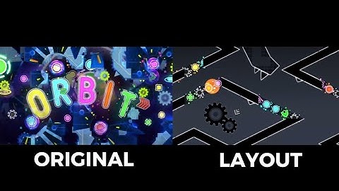 "ORBIT" - ORIGINAL vs LAYOUT | Geometry Dash 2.2