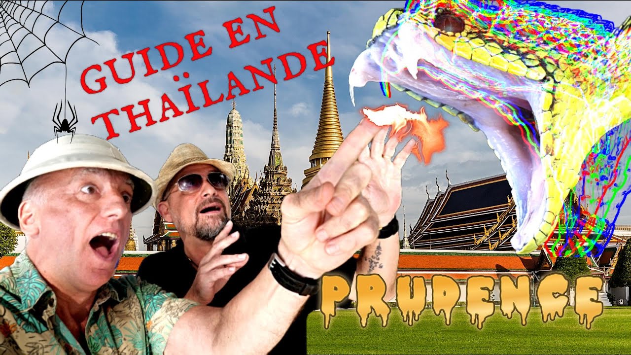 GUIDES ET ACCOMPAGNATEURS EN THAÏLANDE, POURQUOI ? COMMENT ? PRUDENCE, CURIOSITÉ, DÉCOUVERTE...