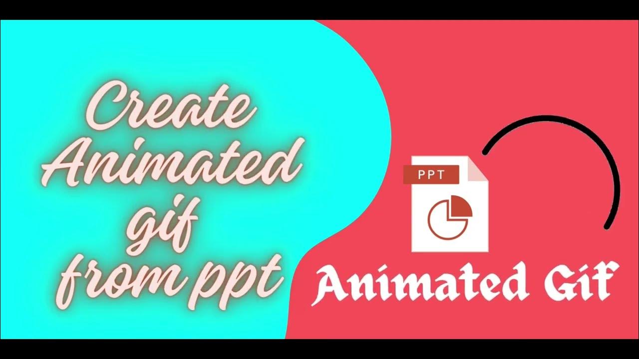 Create animated GIFs from PowerPoint. YouTube