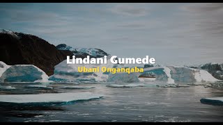 Lindani Gumede - Ubani onganqaba