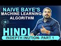 Hindi-Naive Baye's Machine Learning Algorithm Indepth Inution- Part 1
