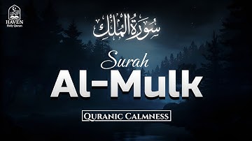 Surah Al-Mulk (سورة الملك) | Calming Quran Tilawat for Deep Sleep & Tranquility | Haven Holy Quran