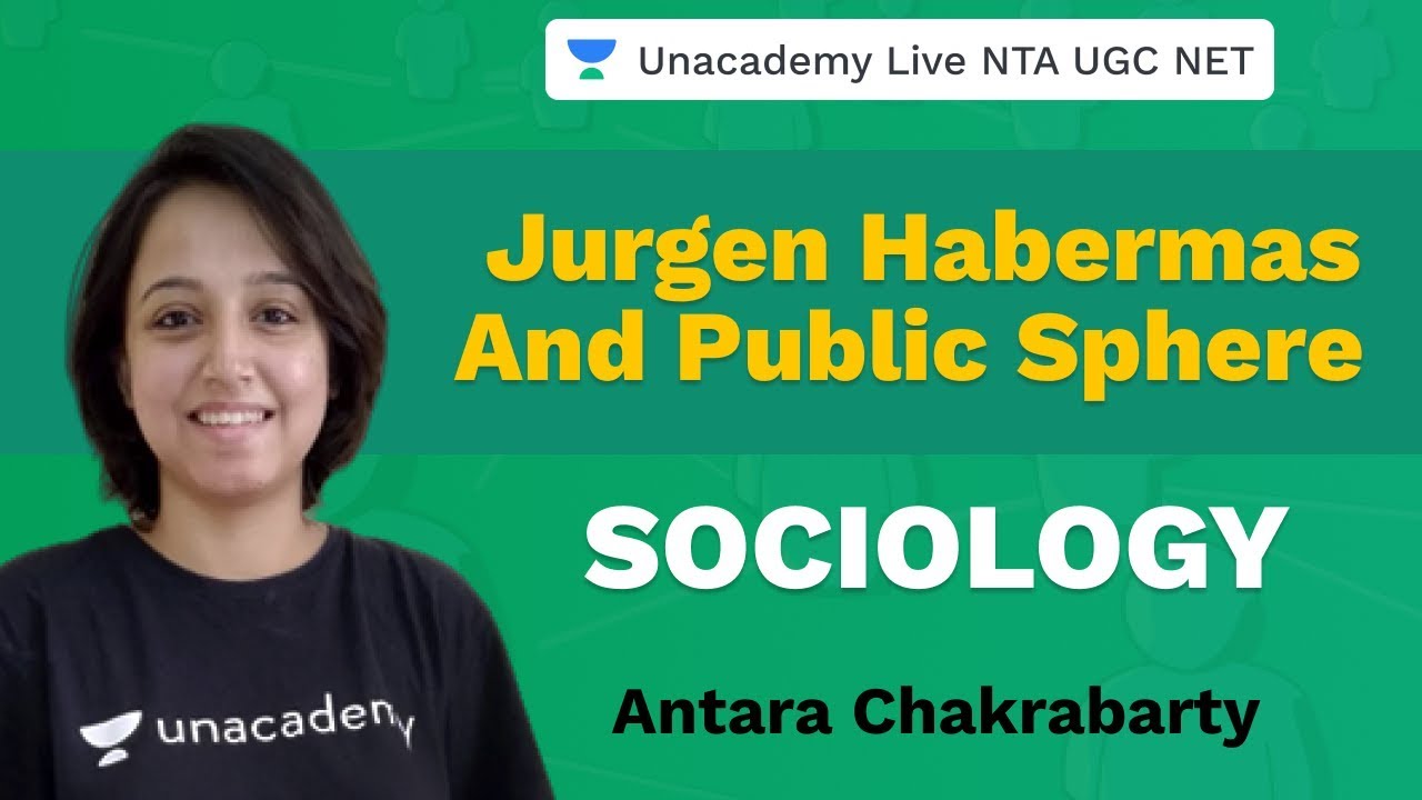 Jurgen Habermas and Public Sphere | Sociology | Unacademy Live NTA UGC NET | Antara Chakrabarty