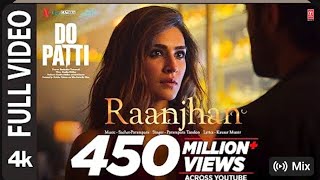 Full Video: Raanjhan | Do Patti | Kritisanon, Shaheer Sheikh ParamparaTandon Sache-Parampara