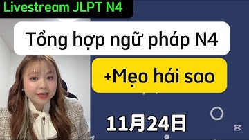 Ôn tổng hợp ngữ pháp N4 và mẹo hái sao cùng sei Thuận