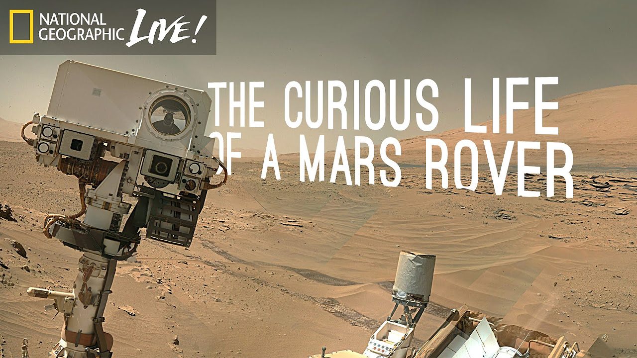 The Curious Life of a Mars Rover | Nat Geo Live