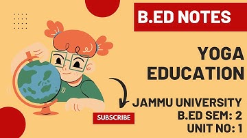B.Ed. Sem 2 - Unit 1 Notes: Yoga Education | Jammu University