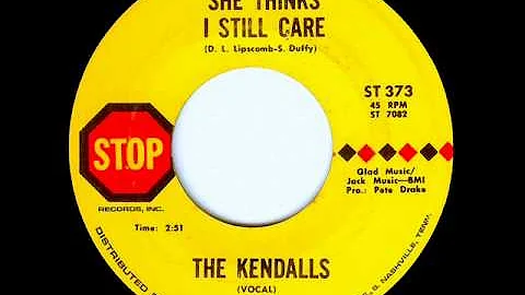 Kendalls - SHE THINKS I STILL CARE  (1970)