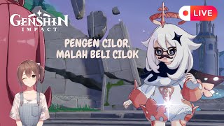 【GENSHIN IMPACT】 PENGEN CILOR, MALAH BELI CILOK  240507