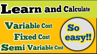 Variable cost,Fixed cost and Semi variable cost meaning and calculations| part 2|