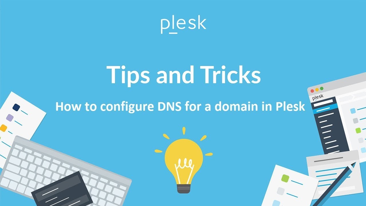 plesk คือ  Update  How to configure DNS for a domain in Plesk (Plesk Tips and Tricks)