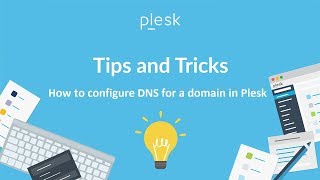 How to configure DNS for a domain in Plesk (Plesk Tips and Tricks)