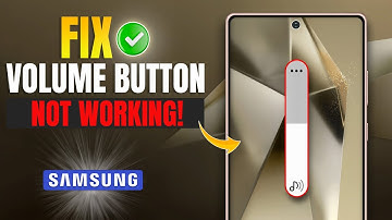 How to Fix the Volume Button Not Working Issue in the Samsung Galaxy