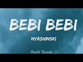 Bebi Bebi - Nyashinski (Lyrics) | Muziki Sounds