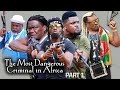 The most dangerous criminal in africa part 1 2023 sylvester madu  prince iyke olisa nigerian movie