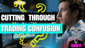 Ignore the Noise: How to Cut Through Trading Confusion and Focus on What Really Matters -TCP1227