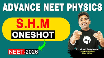 Simple Harmonic Motion | Lecture 9 | NEET 2026 | IIT PYQ | ONESHOT | Er. VK Sir |#motion #iitphysics