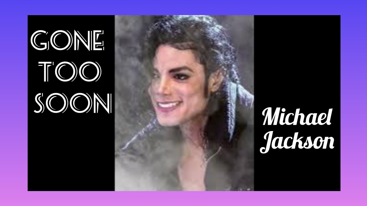 Gone too soon (Michael Jackson)🐺 - YouTube