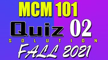 MCM101 Quiz 2 Solution 2021 | MCM101 Quiz 2 Solved Fall 2021 | Live Attempt