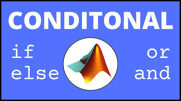 How to Write IF, ELSE Conditional Statements in MATLAB | MATLAB Tutorial