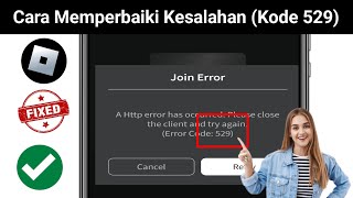 Cara Memperbaiki Roblox Disconnected An Http Error Has Occurred ( Error Code 529) Problem Solve