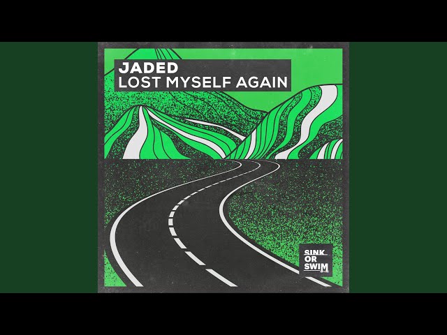 Jaded - Lost Myself Again