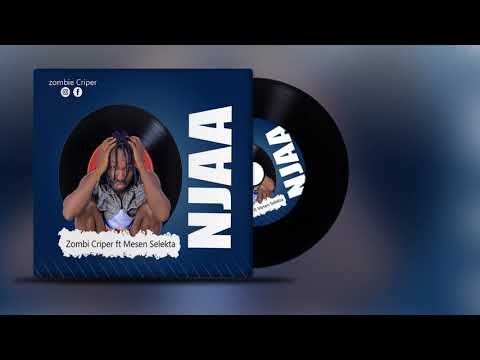Zombie Cryper Ft Mesen Selekta NJAA Official Audio Prod By Mesen Selekta