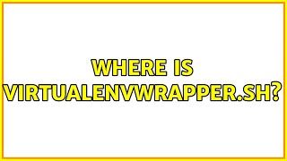 Ubuntu: Where is virtualenvwrapper.sh
