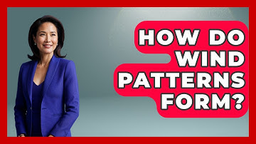 How Do Wind Patterns Form? - The Geography Atlas