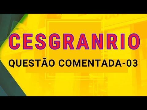 Concurso Banco do Brasil: Questão Cesgranrio - 03