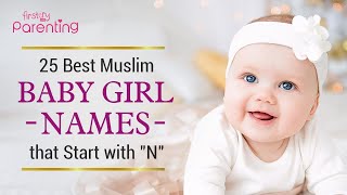 25 Elegant Muslim/Islamic Girl Names that Start With N