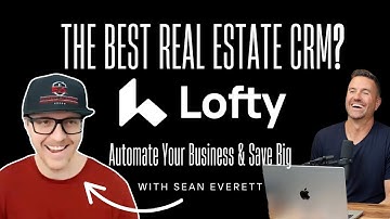 How Lofty CRM Changed My Real Estate Game (Massive Savings for REAL Agents) | With Sean Everett