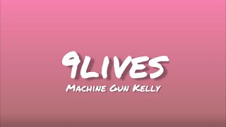 Machine Gun Kelly - 9 Lives (Lyrics)