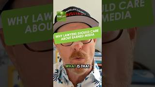 Why Lawyers Should Care About Earned Media