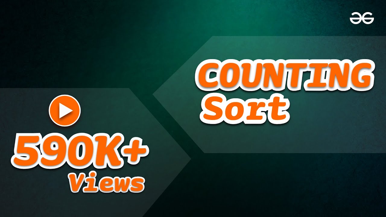 Counting Sort Geeksforgeeks